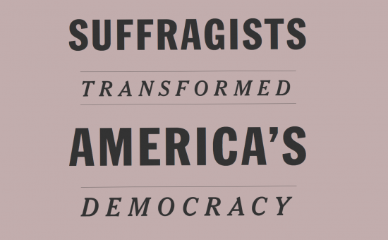 Black text on light purple background: "suffragists transformed America's democracy"