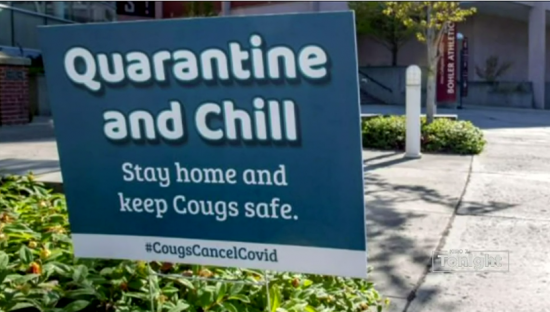 Sign on WSU campus reading "Quarantine and chill. Stay home and keep Cougs safe."