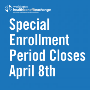 WA Health Benefit Exchange Special Enrollment Period Closes April 8th